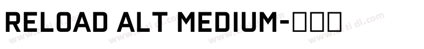 Reload Alt Medium字体转换